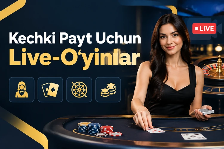 Kechki Payt Uchun Live-O‘yinlar