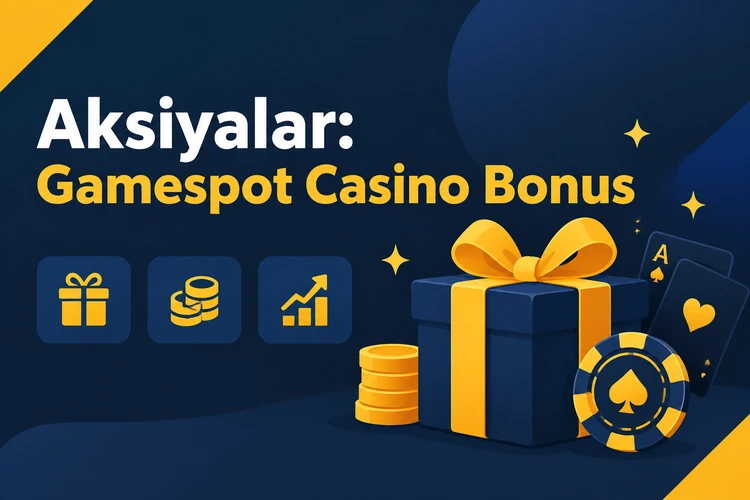 Aksiyalar: Gamespot Casino Bonus